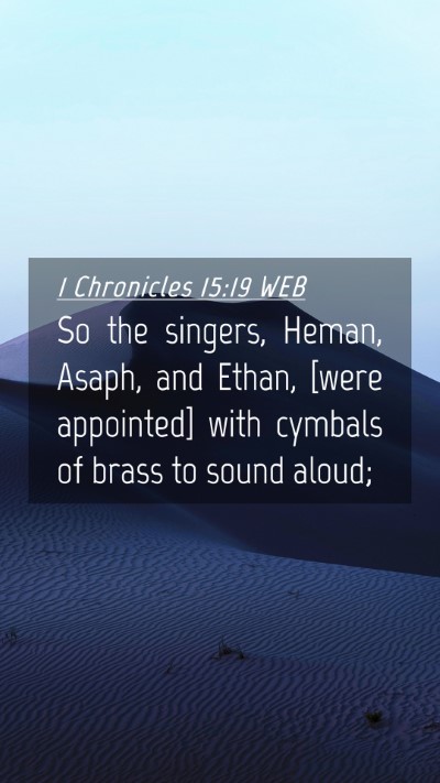Picture 04 - 1 Chronicles 15:19 WEB Mobile Phone Wallpaper - So the singers, Heman, Asaph, and Ethan, [were - Mobile Bible Verse Wallpaper