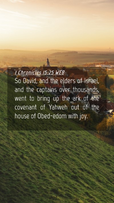 Picture 04 - 1 Chronicles 15:25 WEB Mobile Phone Wallpaper - So David, and the elders of Israel, and the - Mobile Bible Verse Wallpaper