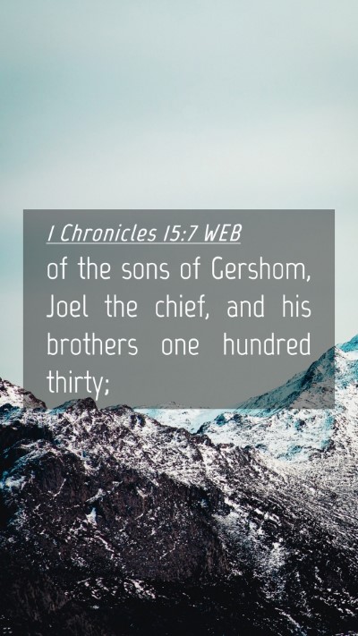 Picture 04 - 1 Chronicles 15:7 WEB Mobile Phone Wallpaper - of the sons of Gershom, Joel the chief, and his - Mobile Bible Verse Wallpaper