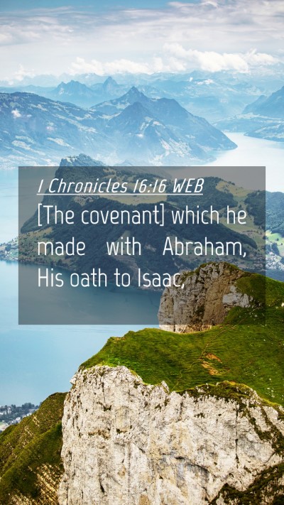 Picture 04 - 1 Chronicles 16:16 WEB Mobile Phone Wallpaper - [The covenant] which he made with Abraham, His - Mobile Bible Verse Wallpaper