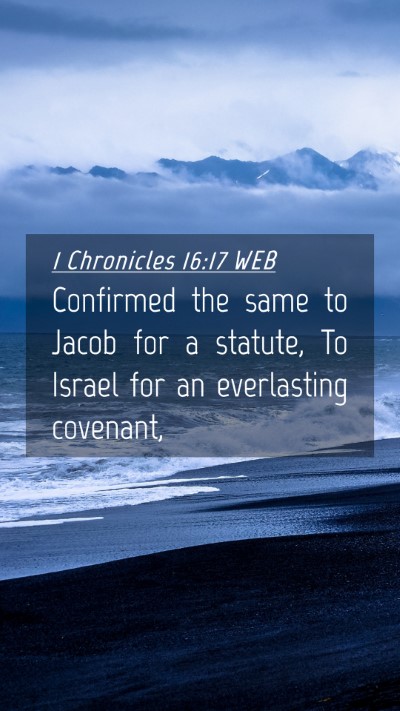 Picture 04 - 1 Chronicles 16:17 WEB Mobile Phone Wallpaper - Confirmed the same to Jacob for a statute, To - Mobile Bible Verse Wallpaper