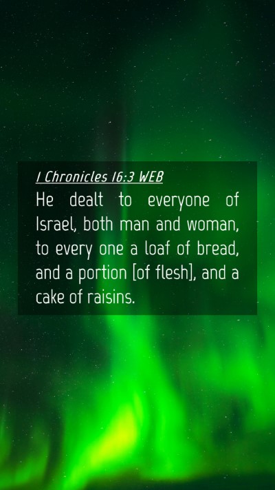 Picture 04 - 1 Chronicles 16:3 WEB Mobile Phone Wallpaper - He dealt to everyone of Israel, both man and - Mobile Bible Verse Wallpaper
