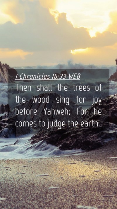 Picture 04 - 1 Chronicles 16:33 WEB Mobile Phone Wallpaper - Then shall the trees of the wood sing for joy - Mobile Bible Verse Wallpaper