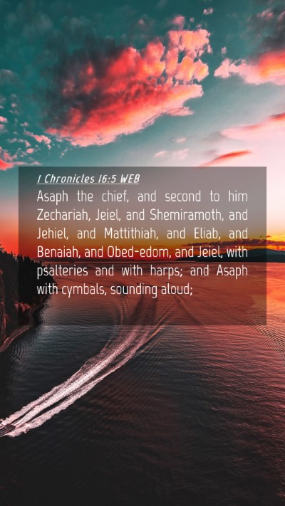 Picture 04 - 1 Chronicles 16:5 WEB Mobile Phone Wallpaper - Asaph the chief, and second to him Zechariah, - Mobile Bible Verse Wallpaper