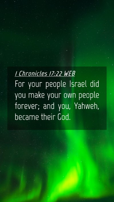 Picture 04 - 1 Chronicles 17:22 WEB Mobile Phone Wallpaper - For your people Israel did you make your own - Mobile Bible Verse Wallpaper