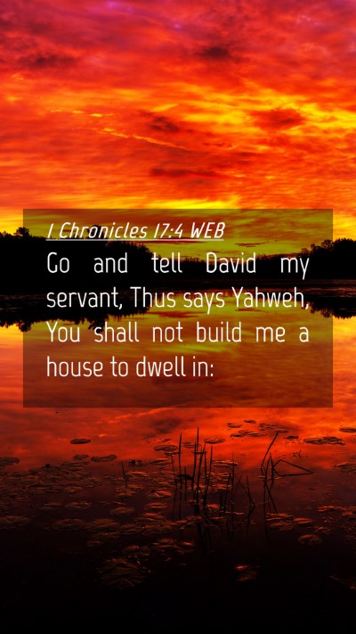 Picture 04 - 1 Chronicles 17:4 WEB Mobile Phone Wallpaper - Go and tell David my servant, Thus says Yahweh, - Mobile Bible Verse Wallpaper