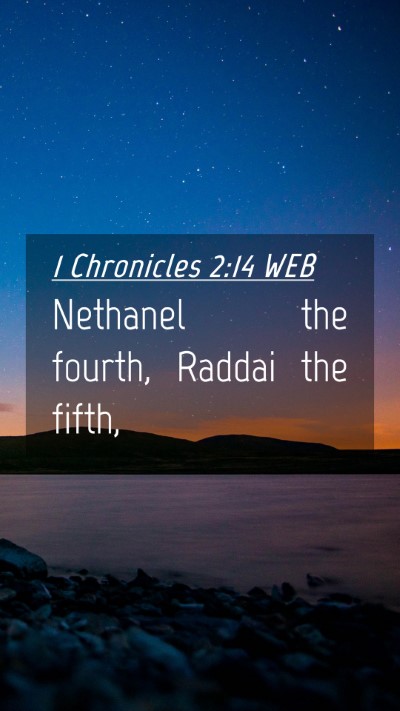 Picture 04 - 1 Chronicles 2:14 WEB Mobile Phone Wallpaper - Nethanel the fourth, Raddai the - Mobile Bible Verse Wallpaper