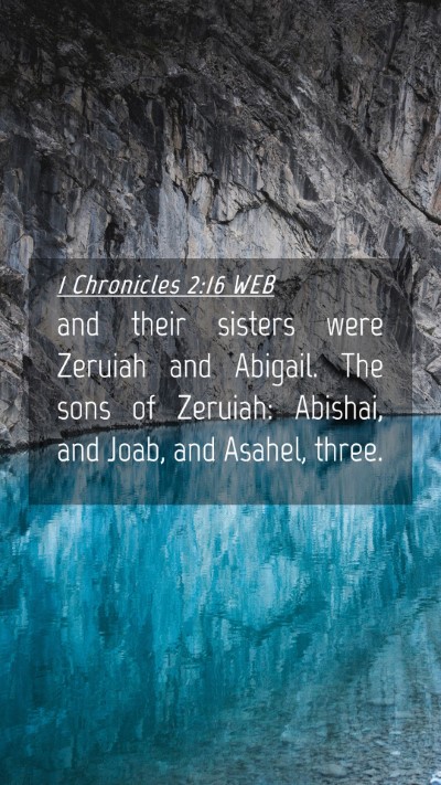Picture 04 - 1 Chronicles 2:16 WEB Mobile Phone Wallpaper - and their sisters were Zeruiah and Abigail. The - Mobile Bible Verse Wallpaper