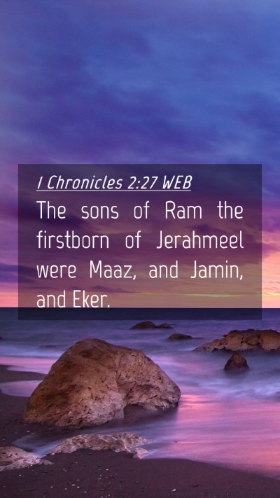 Picture 04 - 1 Chronicles 2:27 WEB Mobile Phone Wallpaper - The sons of Ram the firstborn of Jerahmeel were - Mobile Bible Verse Wallpaper
