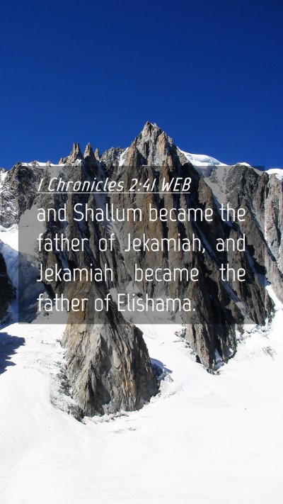 Picture 04 - 1 Chronicles 2:41 WEB Mobile Phone Wallpaper - and Shallum became the father of Jekamiah, and - Mobile Bible Verse Wallpaper