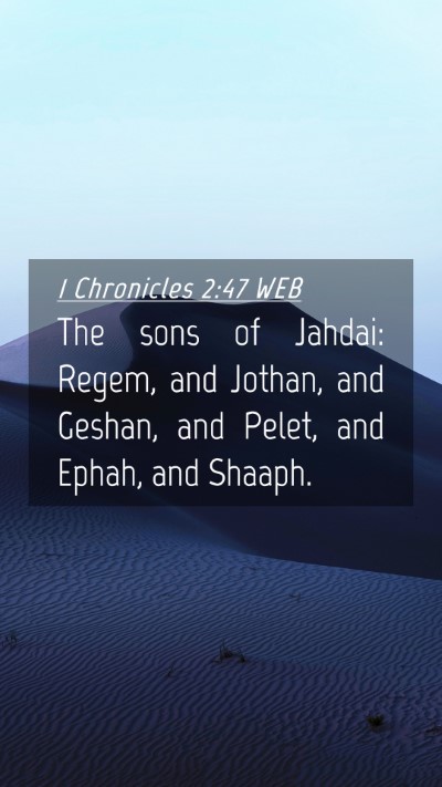 Picture 04 - 1 Chronicles 2:47 WEB Mobile Phone Wallpaper - The sons of Jahdai: Regem, and Jothan, and - Mobile Bible Verse Wallpaper
