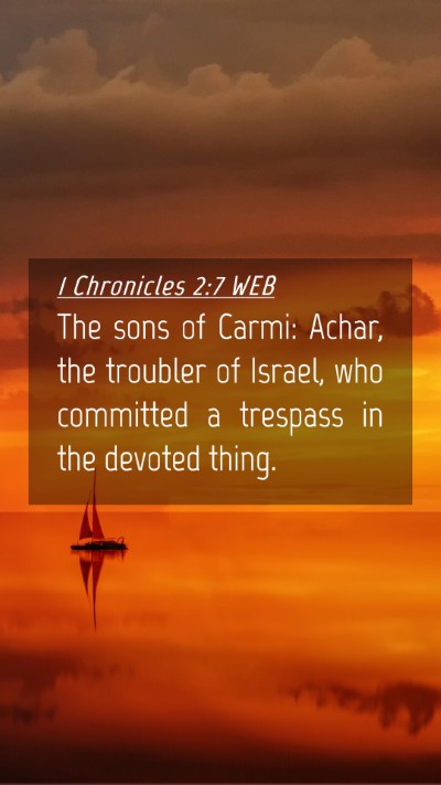 Picture 04 - 1 Chronicles 2:7 WEB Mobile Phone Wallpaper - The sons of Carmi: Achar, the troubler of Israel, - Mobile Bible Verse Wallpaper