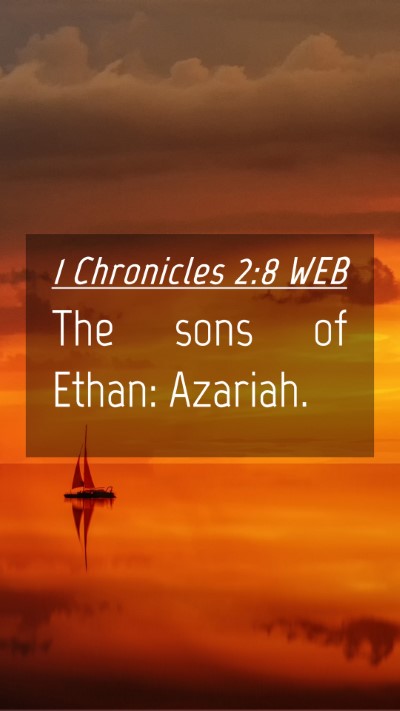 Picture 04 - 1 Chronicles 2:8 WEB Mobile Phone Wallpaper - The sons of Ethan: - Mobile Bible Verse Wallpaper