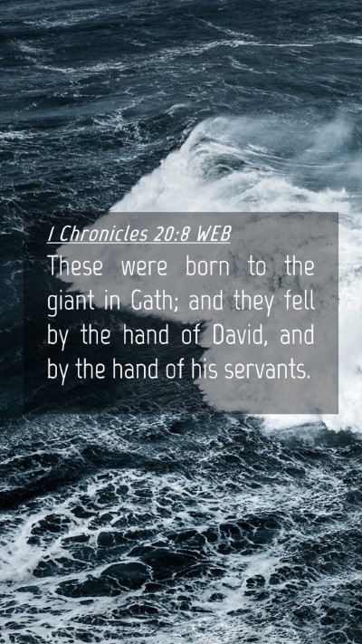 Picture 04 - 1 Chronicles 20:8 WEB Mobile Phone Wallpaper - These were born to the giant in Gath; and they - Mobile Bible Verse Wallpaper