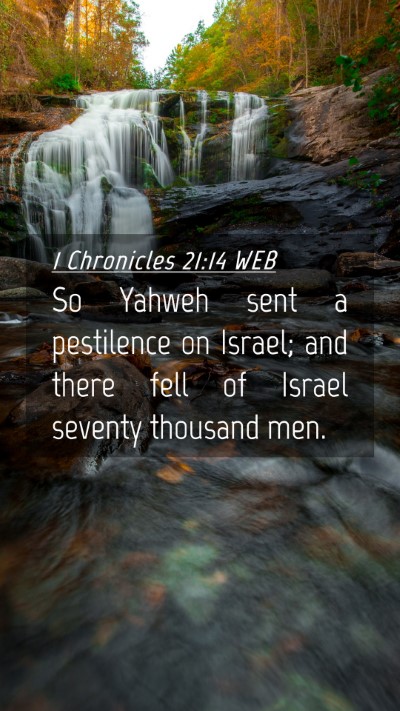 Picture 04 - 1 Chronicles 21:14 WEB Mobile Phone Wallpaper - So Yahweh sent a pestilence on Israel; and there - Mobile Bible Verse Wallpaper