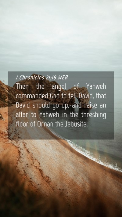 Picture 04 - 1 Chronicles 21:18 WEB Mobile Phone Wallpaper - Then the angel of Yahweh commanded Gad to tell - Mobile Bible Verse Wallpaper