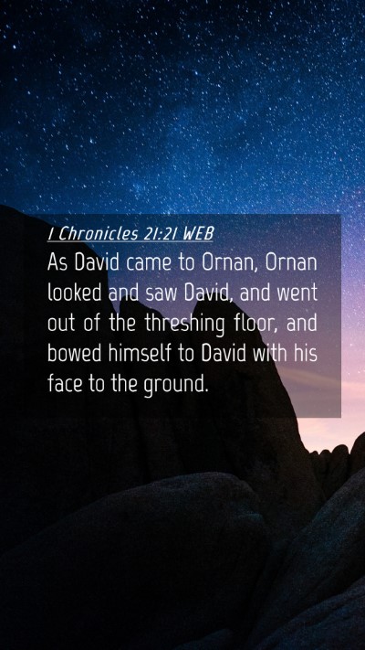 Picture 04 - 1 Chronicles 21:21 WEB Mobile Phone Wallpaper - As David came to Ornan, Ornan looked and saw - Mobile Bible Verse Wallpaper