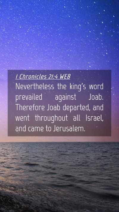 Picture 04 - 1 Chronicles 21:4 WEB Mobile Phone Wallpaper - Nevertheless the king's word prevailed against - Mobile Bible Verse Wallpaper