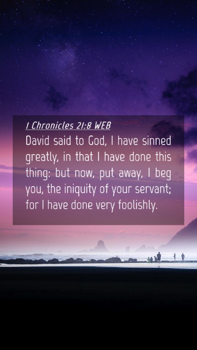 Picture 04 - 1 Chronicles 21:8 WEB Mobile Phone Wallpaper - David said to God, I have sinned greatly, in that - Mobile Bible Verse Wallpaper