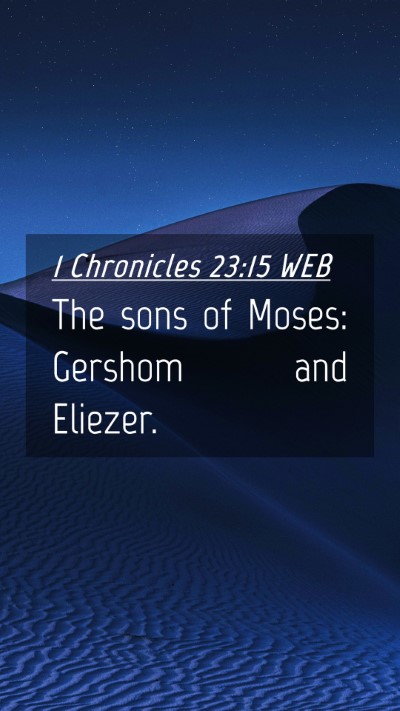 Picture 04 - 1 Chronicles 23:15 WEB Mobile Phone Wallpaper - The sons of Moses: Gershom and - Mobile Bible Verse Wallpaper