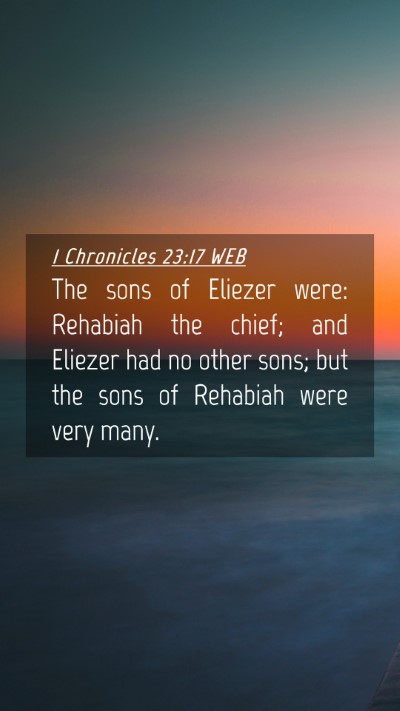 Picture 04 - 1 Chronicles 23:17 WEB Mobile Phone Wallpaper - The sons of Eliezer were: Rehabiah the chief; and - Mobile Bible Verse Wallpaper