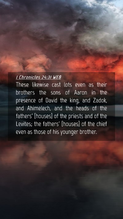 Picture 04 - 1 Chronicles 24:31 WEB Mobile Phone Wallpaper - These likewise cast lots even as their brothers - Mobile Bible Verse Wallpaper