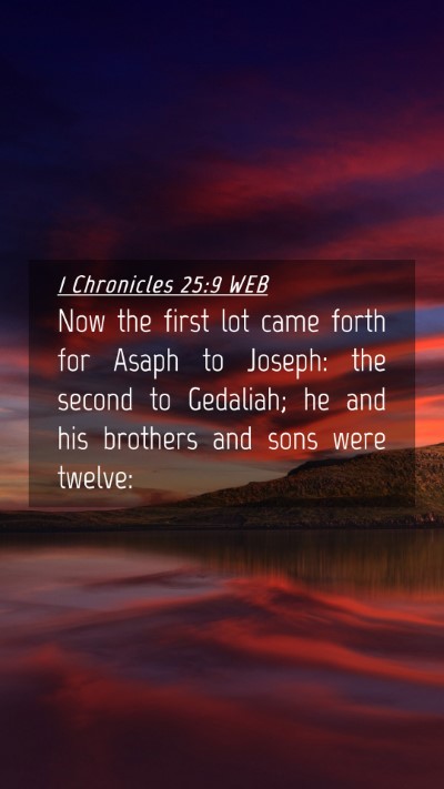Picture 04 - 1 Chronicles 25:9 WEB Mobile Phone Wallpaper - Now the first lot came forth for Asaph to Joseph: - Mobile Bible Verse Wallpaper