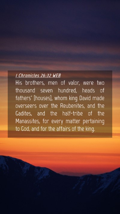Picture 04 - 1 Chronicles 26:32 WEB Mobile Phone Wallpaper - His brothers, men of valor, were two thousand - Mobile Bible Verse Wallpaper