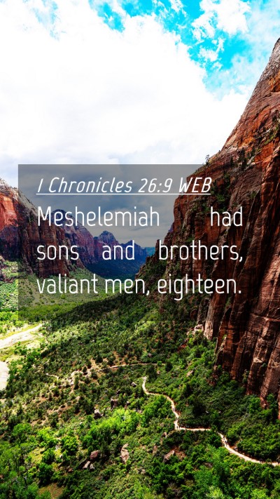Picture 04 - 1 Chronicles 26:9 WEB Mobile Phone Wallpaper - Meshelemiah had sons and brothers, valiant men, - Mobile Bible Verse Wallpaper