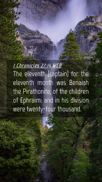 Picture 04 - 1 Chronicles 27:14 WEB Mobile Phone Wallpaper - The eleventh [captain] for the eleventh month was - Mobile Bible Verse Wallpaper