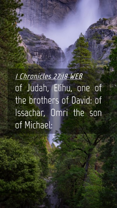Picture 04 - 1 Chronicles 27:18 WEB Mobile Phone Wallpaper - of Judah, Elihu, one of the brothers of David: of - Mobile Bible Verse Wallpaper
