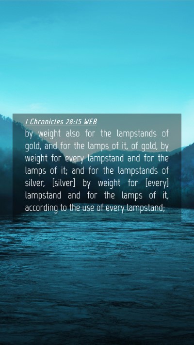 Picture 04 - 1 Chronicles 28:15 WEB Mobile Phone Wallpaper - by weight also for the lampstands of gold, and - Mobile Bible Verse Wallpaper