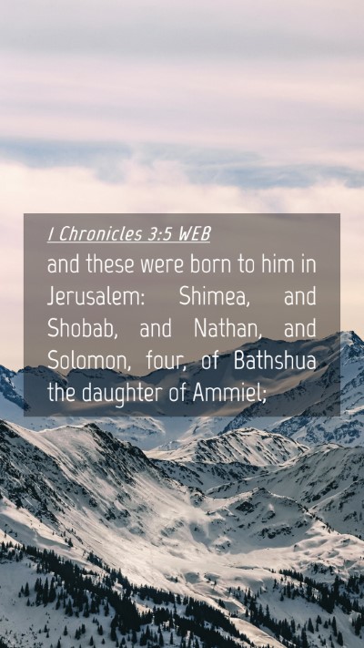 Picture 04 - 1 Chronicles 3:5 WEB Mobile Phone Wallpaper - and these were born to him in Jerusalem: Shimea, - Mobile Bible Verse Wallpaper