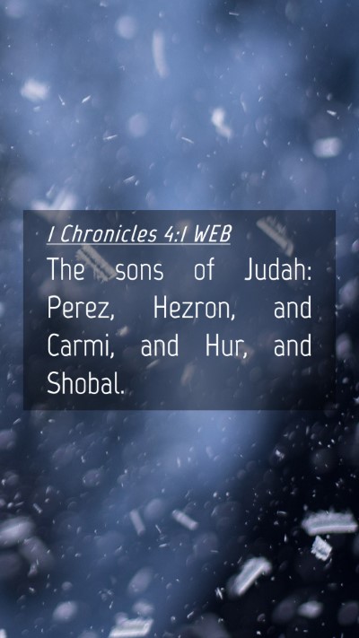 Picture 04 - 1 Chronicles 4:1 WEB Mobile Phone Wallpaper - The sons of Judah: Perez, Hezron, and Carmi, and - Mobile Bible Verse Wallpaper