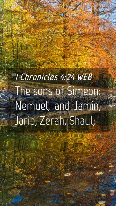 Picture 04 - 1 Chronicles 4:24 WEB Mobile Phone Wallpaper - The sons of Simeon: Nemuel, and Jamin, Jarib, - Mobile Bible Verse Wallpaper