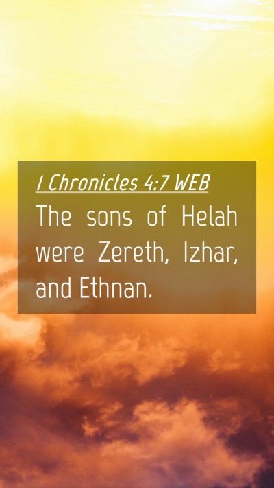Picture 04 - 1 Chronicles 4:7 WEB Mobile Phone Wallpaper - The sons of Helah were Zereth, Izhar, and - Mobile Bible Verse Wallpaper
