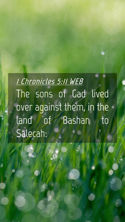 Picture 04 - 1 Chronicles 5:11 WEB Mobile Phone Wallpaper - The sons of Gad lived over against them, in the - Mobile Bible Verse Wallpaper