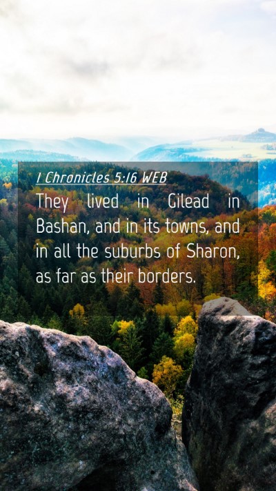Picture 04 - 1 Chronicles 5:16 WEB Mobile Phone Wallpaper - They lived in Gilead in Bashan, and in its towns, - Mobile Bible Verse Wallpaper