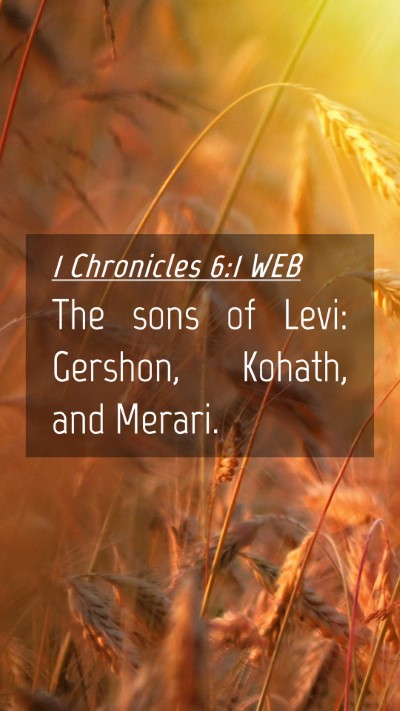 Picture 04 - 1 Chronicles 6:1 WEB Mobile Phone Wallpaper - The sons of Levi: Gershon, Kohath, and - Mobile Bible Verse Wallpaper