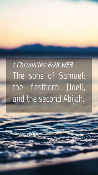 Picture 04 - 1 Chronicles 6:28 WEB Mobile Phone Wallpaper - The sons of Samuel: the firstborn [Joel], and the - Mobile Bible Verse Wallpaper