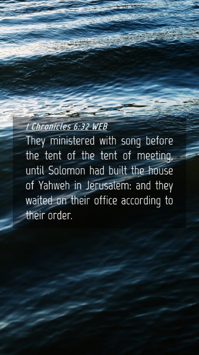 Picture 04 - 1 Chronicles 6:32 WEB Mobile Phone Wallpaper - They ministered with song before the tent of the - Mobile Bible Verse Wallpaper