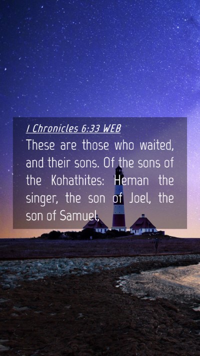 Picture 04 - 1 Chronicles 6:33 WEB Mobile Phone Wallpaper - These are those who waited, and their sons. Of - Mobile Bible Verse Wallpaper