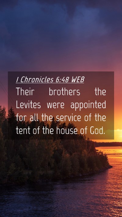 Picture 04 - 1 Chronicles 6:48 WEB Mobile Phone Wallpaper - Their brothers the Levites were appointed for all - Mobile Bible Verse Wallpaper