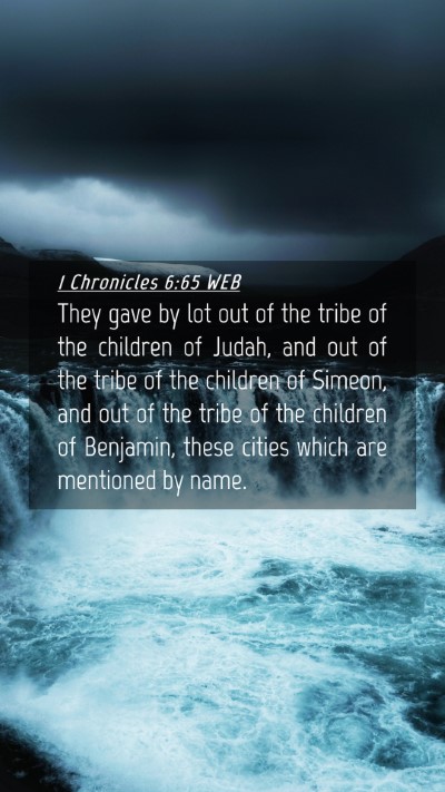 Picture 04 - 1 Chronicles 6:65 WEB Mobile Phone Wallpaper - They gave by lot out of the tribe of the children - Mobile Bible Verse Wallpaper