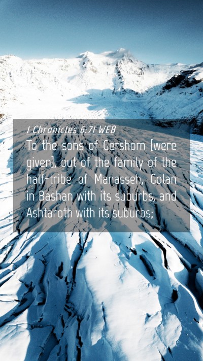 Picture 04 - 1 Chronicles 6:71 WEB Mobile Phone Wallpaper - To the sons of Gershom [were given], out of the - Mobile Bible Verse Wallpaper