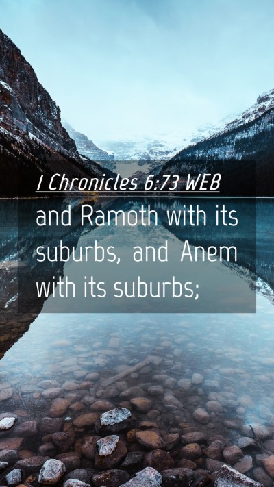 Picture 04 - 1 Chronicles 6:73 WEB Mobile Phone Wallpaper - and Ramoth with its suburbs, and Anem with its - Mobile Bible Verse Wallpaper