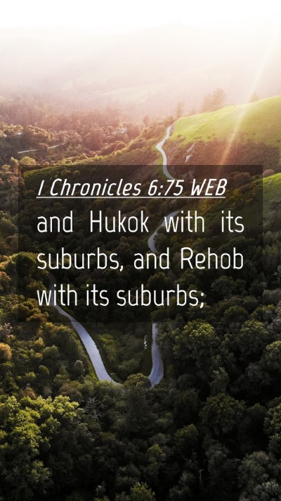 Picture 04 - 1 Chronicles 6:75 WEB Mobile Phone Wallpaper - and Hukok with its suburbs, and Rehob with its - Mobile Bible Verse Wallpaper