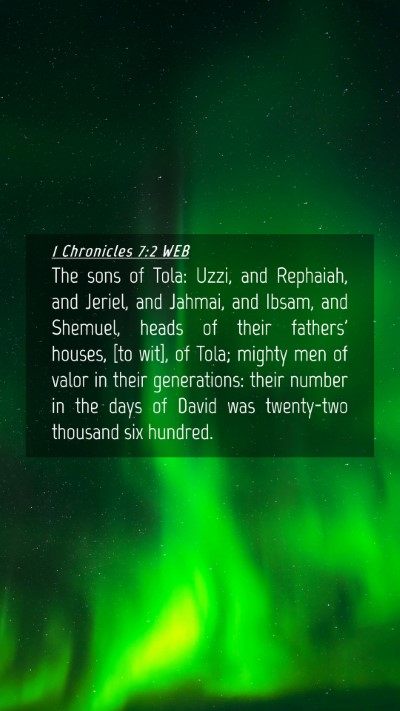 Picture 04 - 1 Chronicles 7:2 WEB Mobile Phone Wallpaper - The sons of Tola: Uzzi, and Rephaiah, and Jeriel, - Mobile Bible Verse Wallpaper