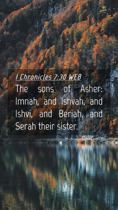 Picture 04 - 1 Chronicles 7:30 WEB Mobile Phone Wallpaper - The sons of Asher: Imnah, and Ishvah, and Ishvi, - Mobile Bible Verse Wallpaper
