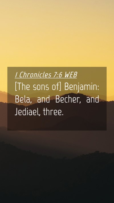 Picture 04 - 1 Chronicles 7:6 WEB Mobile Phone Wallpaper - [The sons of] Benjamin: Bela, and Becher, and - Mobile Bible Verse Wallpaper